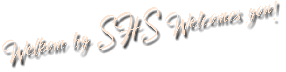 Welkom by SHS Welcomes you!